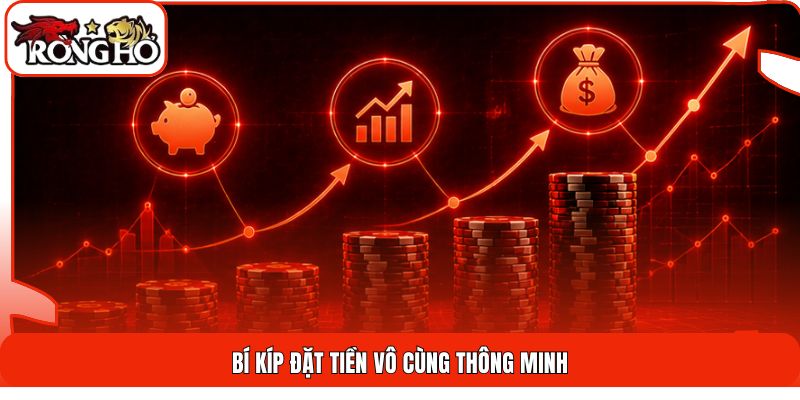 Bí kíp đặt tiền vô cùng thông minh