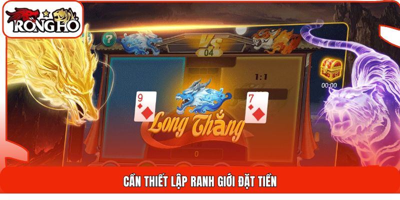 Cần thiết lập ranh giới đặt tiền