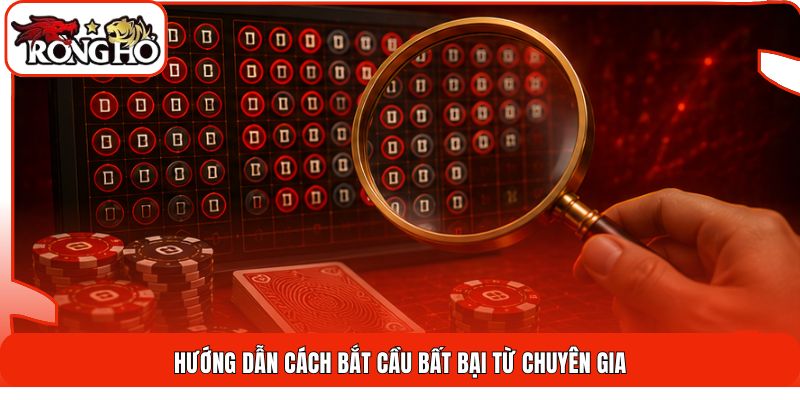 Hướng dẫn cách bắt cầu bất bại từ chuyên gia