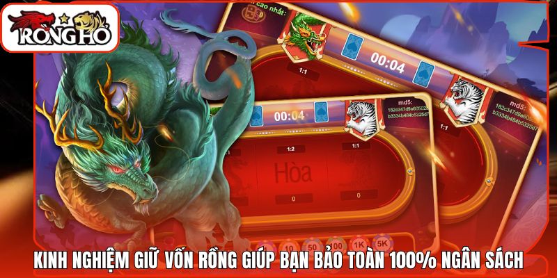 Kinh Nghiệm Giữ Vốn Rồng Giúp Bạn Bảo Toàn 100% Ngân Sách