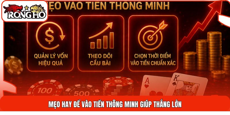 Mẹo hay để vào tiền thông minh giúp thắng lớn