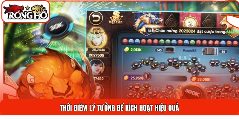Thời điểm lý tưởng để kích hoạt hiệu quả